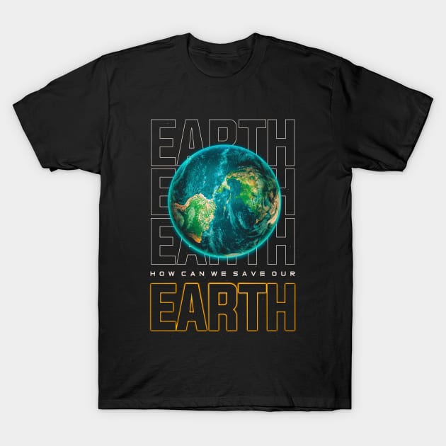 Planet Earth T-Shirt by argobel13